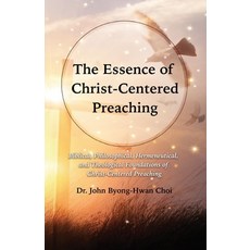 (英文圖書)The Essence of Christ-Centered Preaching: Biblical Philosophical Hermeneutical... 平裝版, Independently Published, 英文