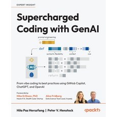 (영문도서)Supercharged Coding with GenAI: From vibe coding to best practices using GitHub... Paperback, Packt Publishing, English, 9781836645290