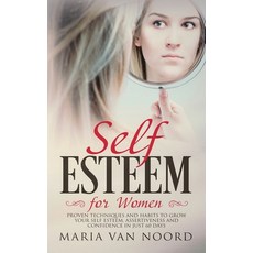 (영문도서) Self Esteem for Women: Proven Techniques and Habits to Grow Your Self-Esteem A... Hardcover, Sophie Dalziel, English, 9781951999865