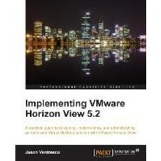 Implementing Vmware Horizon View 5.2, Packt Publishing