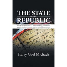 (영문도서) The State of The Republic: How the misadventures of U.S. policy since WWII have led to the qu... Paperback, 2020 Literary Group LLC, English, 9781961250642