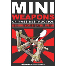 (영문도서) Mini Weapons of Mass Destruction: Build Implements of Spitball Warfare 1 Paperback, Chicago Review Press, English, 9781556529535