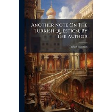 (영문도서)Another Note On The Turkish Question By The Author Paperback, Nabu Press, English, 9781179523491