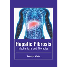 (영문도서) Hepatic Fibrosis: Mechanisms and Therapies Hardcover, Foster Academics, English, 9781646465507