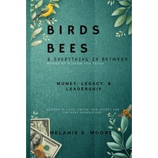 (英文圖書)Birds Bees & Everything In Between: Money Legacy & Leadership 平裝版, Independently Published, English