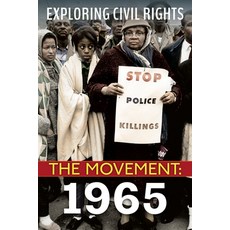 Exploring Civil Rights: The Movement: 1965 Paperback, C. Press/F. Watts Trade, English, 9781338769845