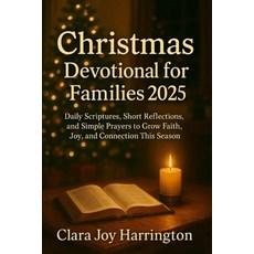 (영문도서)Christmas Devotional for Families 2025: Daily Scriptures Short Reflections and... Paperback, Independently Published, English, 9798267328005