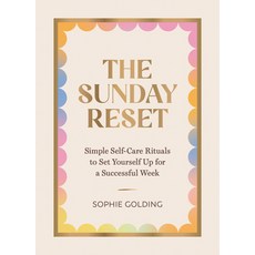 (영문도서)The Sunday Reset: Simple Self-Care Rituals to Set Yourself Up for a Successful Week Hardcover, Summersdale, English, 9781837997398