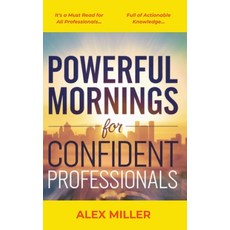 (영문도서) Powerful Mornings for Confident Professionals: Essential Steps to Build a Morni... Paperback, Independently Published, English, 9798303575011