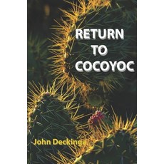 Return to Cocoyoc Paperback, Independently Published, English, 9781795421805