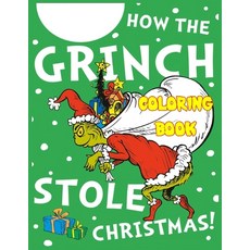 How the Grinch Stole Christmas! Coloring Book: Cute Coloring Book That Loosely Follows The 2018 Grin... Paperback, Independently Published, English, 9798554390913