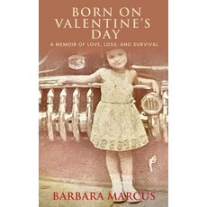 (英文圖書)Born on Valentine's Day: A Memoir of Love Loss and Survival 精裝版, Barbara Marcus, English, Hardcover