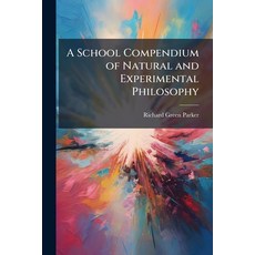 (英文圖書)A School Compendium of Natural and Experimental Philosophy 平裝版, Hutson Street Press, 英文
