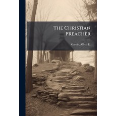 (영문도서)The Christian Preacher Paperback, Hutson Street Press, English, 9781025233314