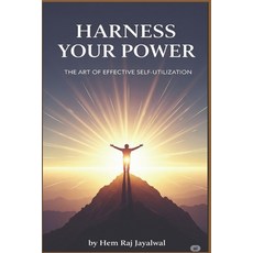 (英文圖書)Harness Your Power: The Art of Effective Self-Utilization 平裝版, Independently Published, 英文