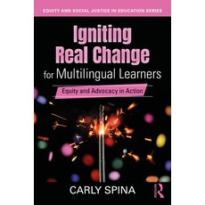 (영문도서)Igniting Real Change for Multilingual Learners: Equity and Advocacy in Action Paperback, Routledge, English, 9781032823362