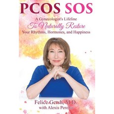 Pcos SOS: A Gynecologist's Lifeline To Naturally Restore Your Rhythms Hormones and Happiness Paperback, Integrative Medical Group o..., English, 9781950634002