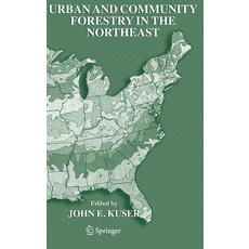 (영문도서) Urban and Community Forestry in the Northeast Hardcover, Springer, English, 9781402042881