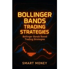 (英文圖書)Bollinger Bands Trading Strategies: Bollinger Bands Based Trading Strategies 平裝版, Independently Published, 英文