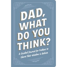 (영문도서)Dad What Do You Think?: A Guided Journal for Fathers to Share Their Wisdom & Ad... Paperback, Adams Media Corporation, English, 9781507226353