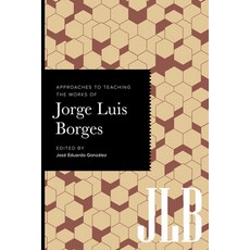 (영문도서) Approaches to Teaching the Works of Jorge Luis Borges Paperback, Modern Language Association..., English, 9781603296847