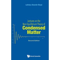 Lectures on the Non-Equilibrium Theory of Condensed Matter (Second Edition) Hardcover, World Scientific Publishing Company