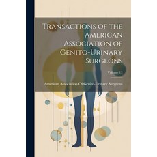 (영문도서) Transactions of the American Association of Genito-Urinary Surgeons; Volume 13 Paperback, Legare Street Press, English, 9781022826151