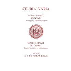 Studia Varia: (Royal Society of Canada Literary and Scientific Papers) Paperback, University of Toronto Press