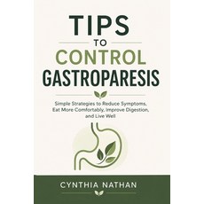 (英文圖書)Tips to Control Gastroparesis: Simple Strategies to Reduce Symptoms Eat More Co... 平裝版, Independently Published, 英文