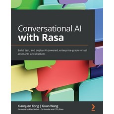 (영문도서) Conversational AI with Rasa: Build test and deploy AI-powered enterprise-grade virtual ass... Paperback, Packt Publishing, English, 9781801077057