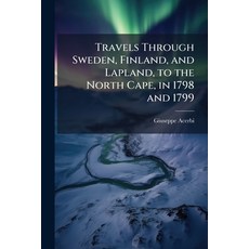 (英文圖書)Travels Through Sweden Finland and Lapland to the North Cape in 1798 and 1799 平裝版, Hutson Street Press, 英文