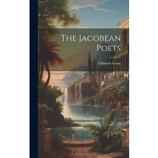 (영문도서) The Jacobean Poets Hardcover, Legare Street Press, English, 9781019813218