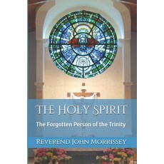 The Holy Spirit: The Forgotten Person of the Trinity Paperback, Independently Published, English, 9798719413464