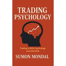 (영문도서)The Psychology of Trading: The Complete Guide to Trading Psychology for Consiste... Paperback, Independently Published, English, 9798274764254