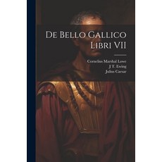 (영문도서) De Bello Gallico Libri VII Paperback, Legare Street Press, English, 9781022868946