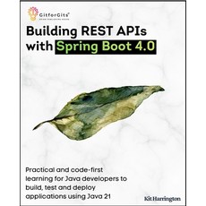 (영문도서)Building REST APIs with Spring Boot 4.0: Practical and code-first learning for J... Paperback, Gitforgits, English, 9789349174061