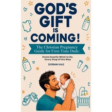 (영문도서)God's Gift is Coming! The Christian Pregnancy Guide for First-Time Dads: Know Ex... Hardcover, Arbor & Vine Publishing, English, 9781774341810