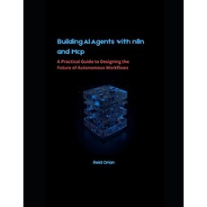 (英文圖書)Building AI Agents With n8n and MCP: A Practical Guide to Designing the Future o... 平裝版, Independently Published, 英文