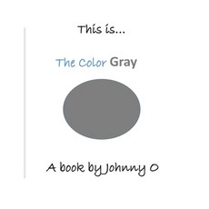 This is... The Color Gray Paperback, Independently Published
