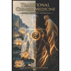 (영문도서)Traditional Chinese Medicine - History Philosophy and Practice Paperback, Independently Published, English, 9798195666910