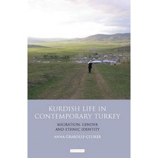 (영문도서) Kurdish Life in Contemporary Turkey: Migration Gender and Ethnic Identity Paperback, I. B. Tauris & Company, English, 9781784532154