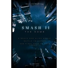 (영문도서) Smash: The Dome Paperback, Independently Published, English, 9798303274785