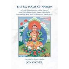 (英文圖書)The Six Yogas of Naropa: A Practical Commentary on the Yogas of Inner Fire Illu... 平裝版, Vajra Mandala Publications, 英文