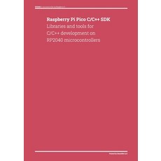 (영문도서) Raspberry Pi Pico C/C++ SDK: Libraries and tools for C/C++ development on RP2040 microcontrol... Paperback, Lulu.com, English, 9781365381522