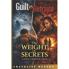 (영문도서)The Weight of Secrets: Guilt Vs Betrayal (Book One) Paperback, Independently Published, English, 9798250069083