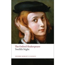 (영문도서) Twelfth Night or What You Will: The Oxford Shakespearetwelfth Night or What You Will Paperback, Oxford University Press, USA, English, 9780199536092