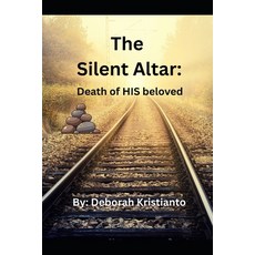 (영문도서)The Silent Altar: Death of HIS beloved Paperback, Independently Published, English, 9798271317835