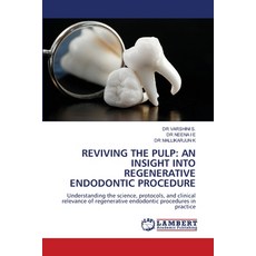 (영문도서)Reviving the Pulp: An Insight Into Regenerative Endodontic Procedure Paperback, LAP Lambert Academic Publis..., English, 9786208445997