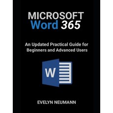 (영문도서)Microsoft Word 365: An Updated Practical Guide for Beginners and Advanced Users Paperback, Independently Published, English, 9798293901111