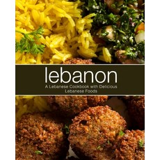 (영문도서) Lebanon: A Lebanese Cookbook with Delicious Lebanese Food (2nd Edition) Paperback, Independently Published, English, 9781690132561